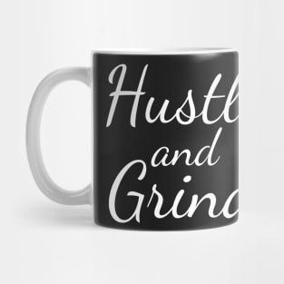 Hustle and Grind Mug